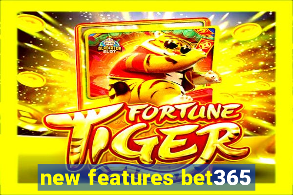 new features bet365